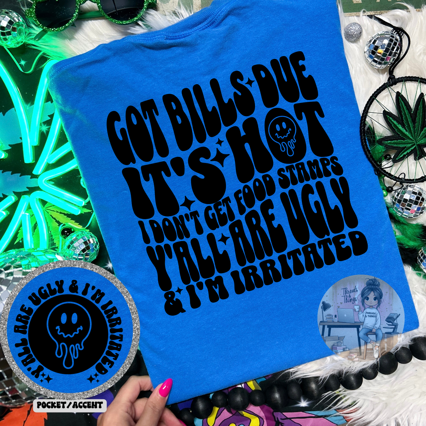 Y'all Are Ugly and I'm Irritated DTF Graphic Tshirt