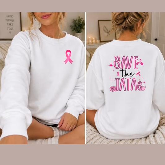 Save the Tatas Crewneck Sweatshirt with Front & Back Designs