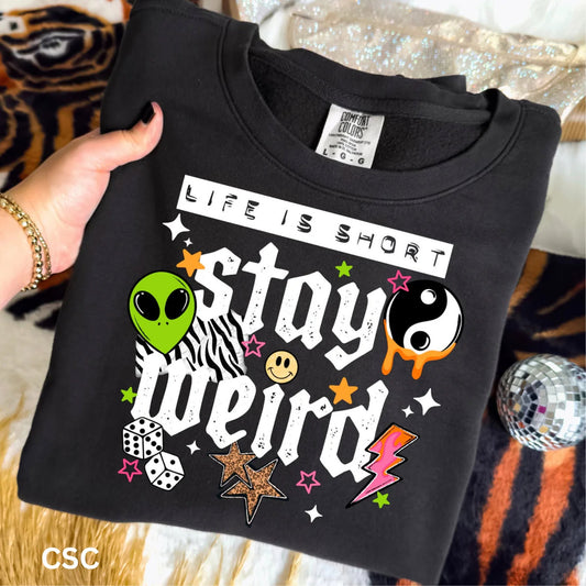 Stay Weird Tshirt or Crewneck Sweatshirt