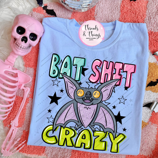 Bat Shit Crazy DTF Tshirt