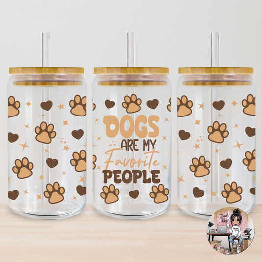 Dogs Are My Favorite 16oz Glass Jar with a  UV DTF Cup Wrap