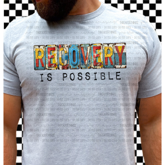 Recovery is Possible/Colored Tshirt