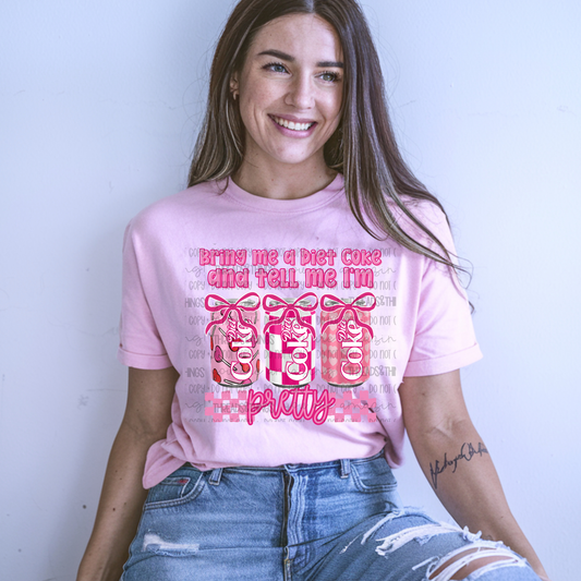 TELL ME I'M PRETTY DTF TSHIRT