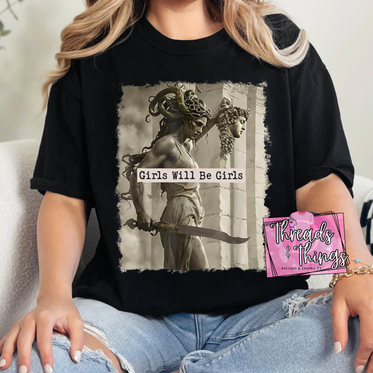 Girls Will Be Girls Tshirt