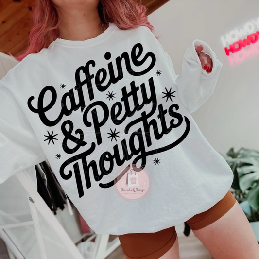 Caffeine & Petty Thoughts DTF Sweatshirt